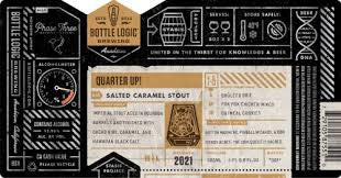 2021 Bottle Logic Brewing Quarter Up Salted Caramel Stout Beer
